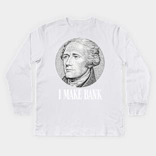 Alexander Hamilton I Make Bank Gift Kids Long Sleeve T-Shirt